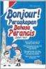 Bonjour! Percakapan Bahasa Perancis Sehari-hari